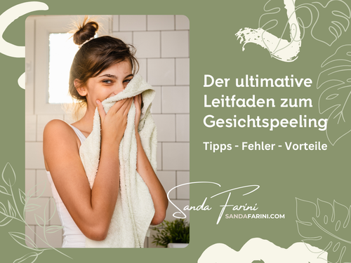 Der ultimative Leitfaden zum Gesichtspeeling: Tipps, Vorteile und Fehler